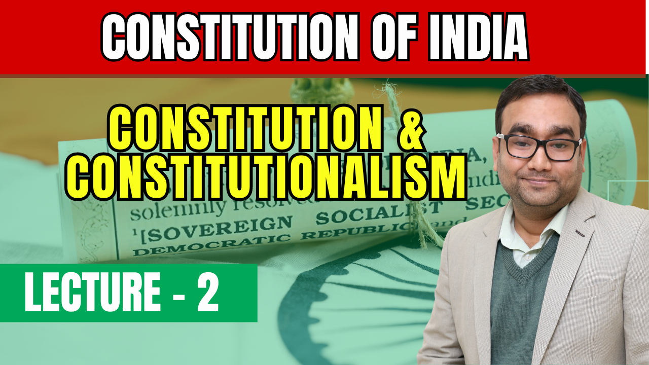 Lecture 2 - Constitution & Constitutionalism