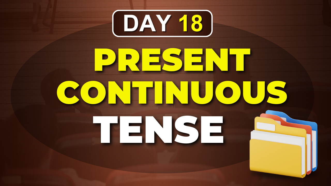 Day #3 : Present Continuous Tense