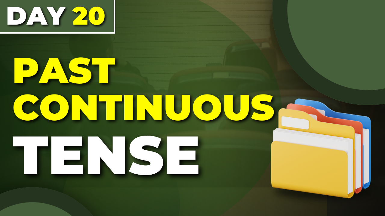 Day #5 - Past Continuous Tense