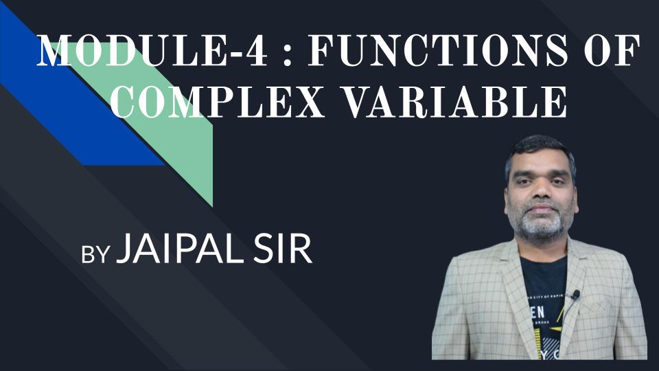 Module-4: Functions of Complex Variable