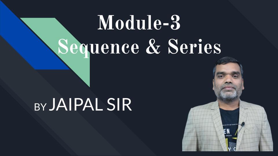Module-3 Sequence & Series