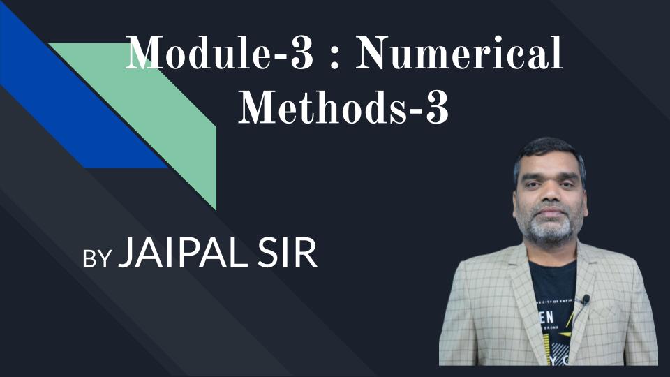 Module-3 : Numerical Methods-3