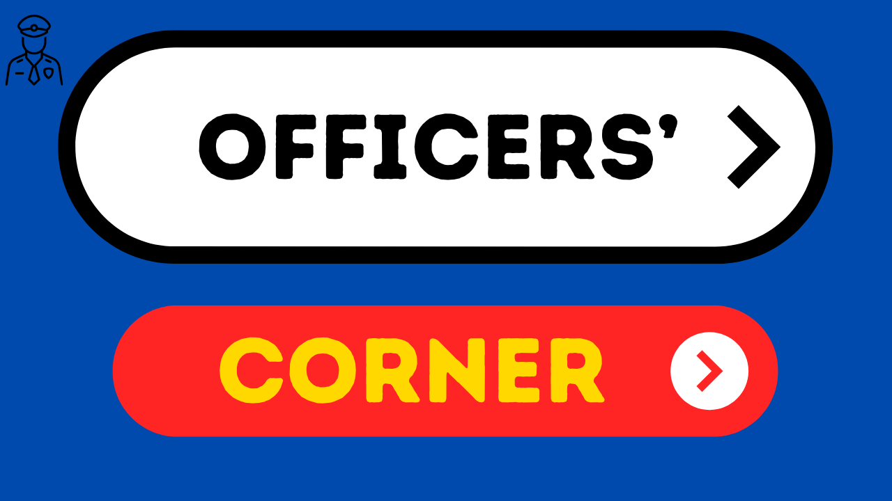 OFFICER’S CORNER