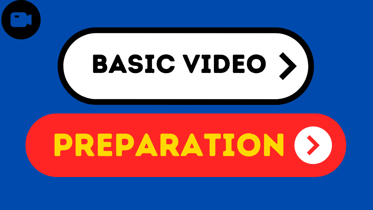 BASIC PREPARATION VIDEOS