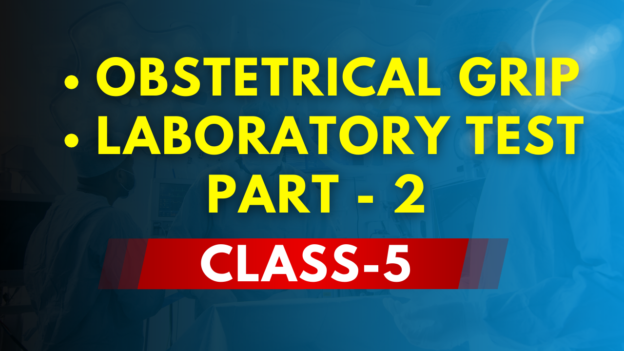 Obstetrical grip | Laboratory Test Part 2