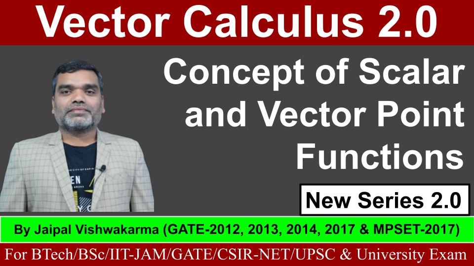 Vector Calculus : Concept of Scalar and Vector Point Function