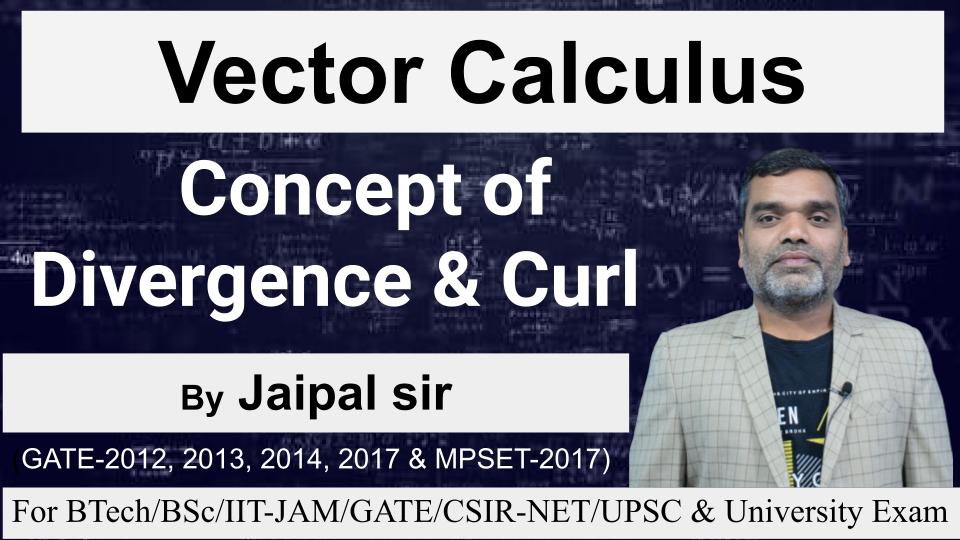 Vector Calculus_ Concept of Divergence & Curl