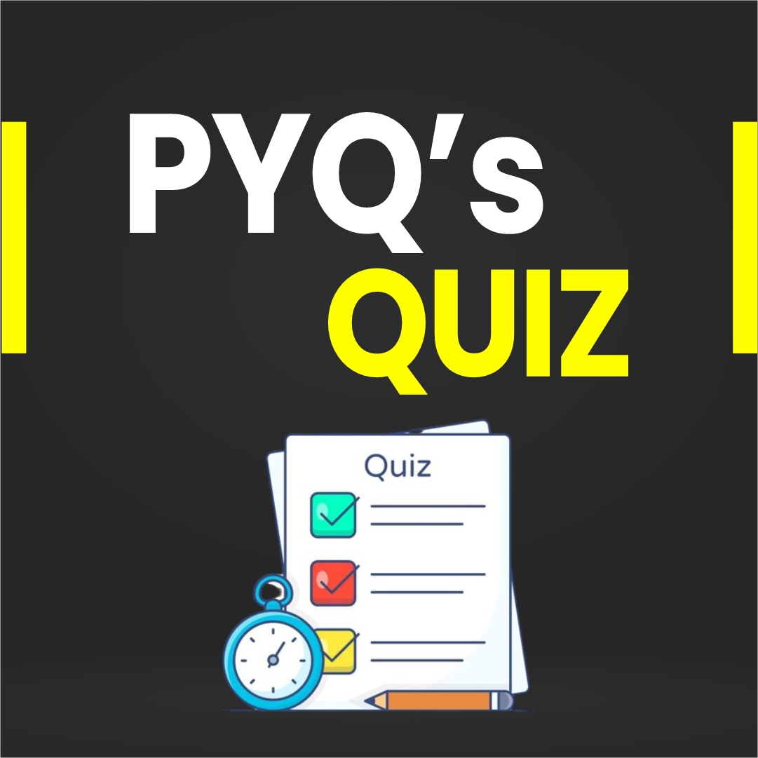 PYQ's QUIZ