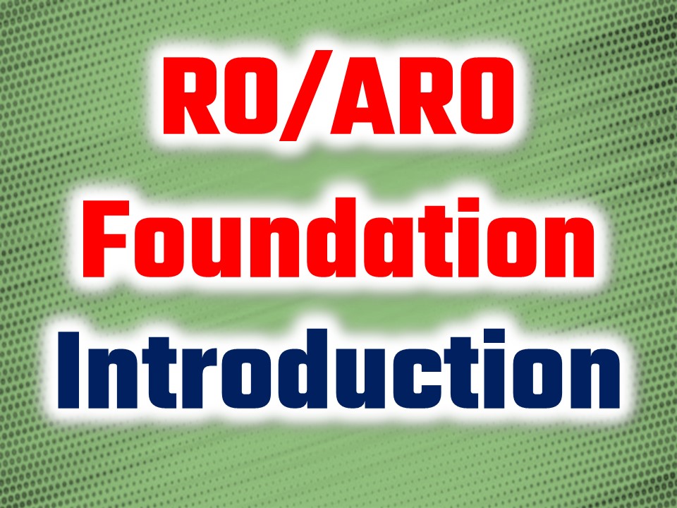 RO/ARO Foundation Orientation