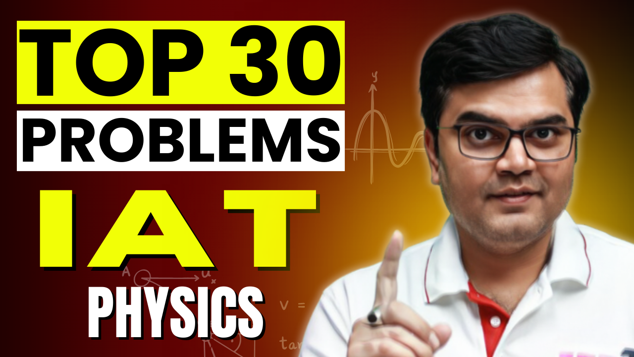 TOP 30 Problems - IAT Physics