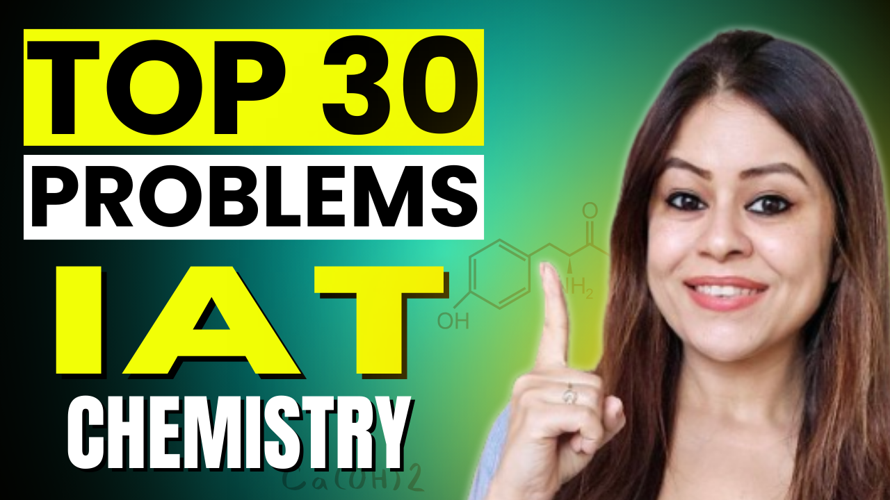 TOP 30 Problems - IAT Chemistry