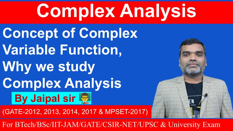 Complex Analysis : Concept of Complex Variable function & why we study
