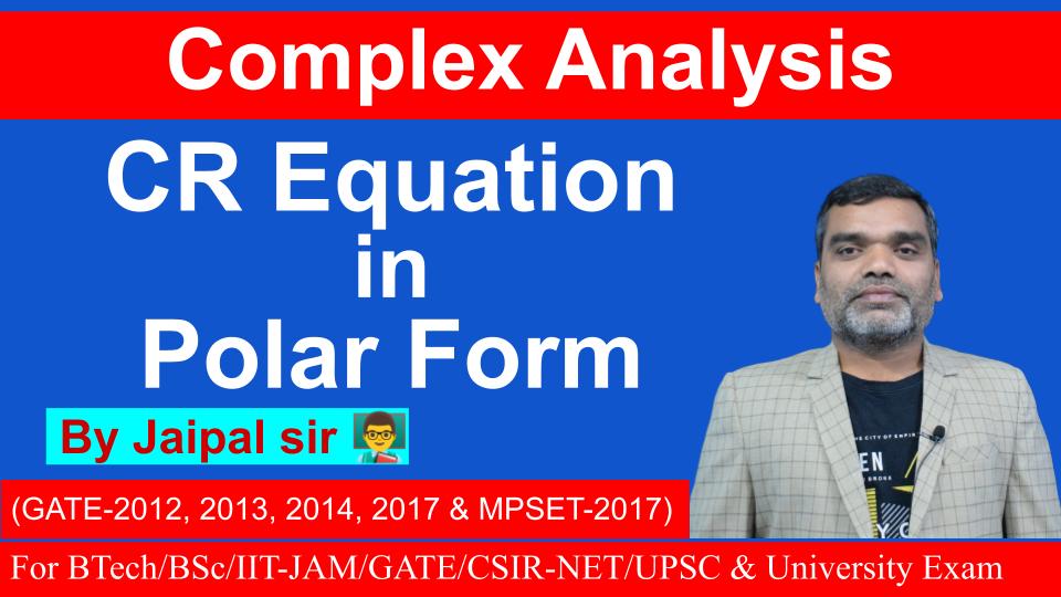 Complex Analysis : CR equation in Polar form